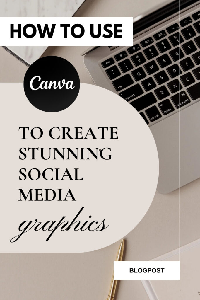 How to Use Canva to Create Stunning Social Media Graphics